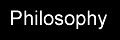 Philosophy